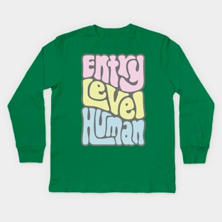 Entry Level Human Word Art Kids Long Sleeve T-Shirt